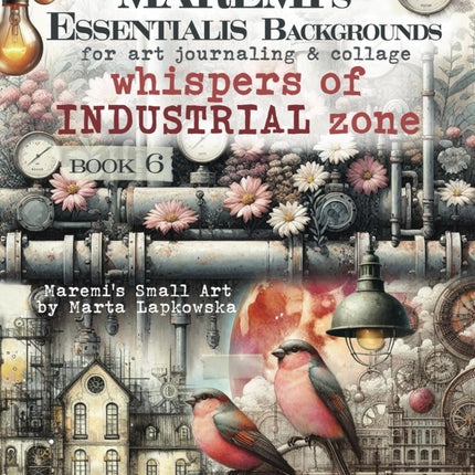MAREMI'S Essentialis Backgrounds for art journaling & collage WHISPERS OF INDUSTRIAL ZONE